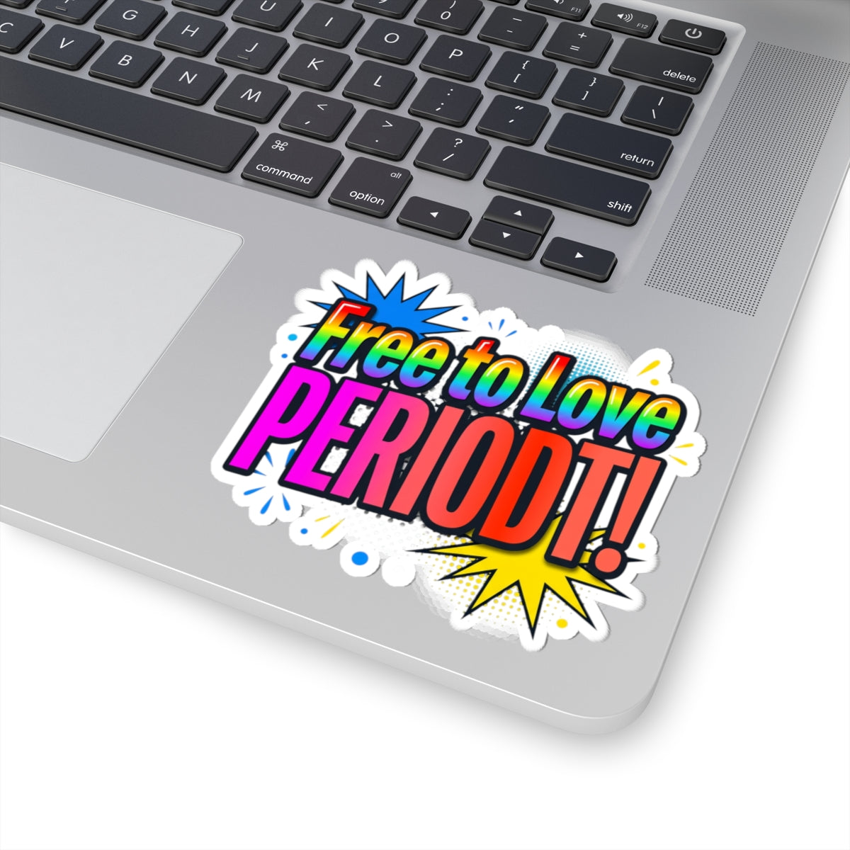 Sticker — "Free to Love PERIODT!" Rainbow Pride Kiss-Cut Sticker
