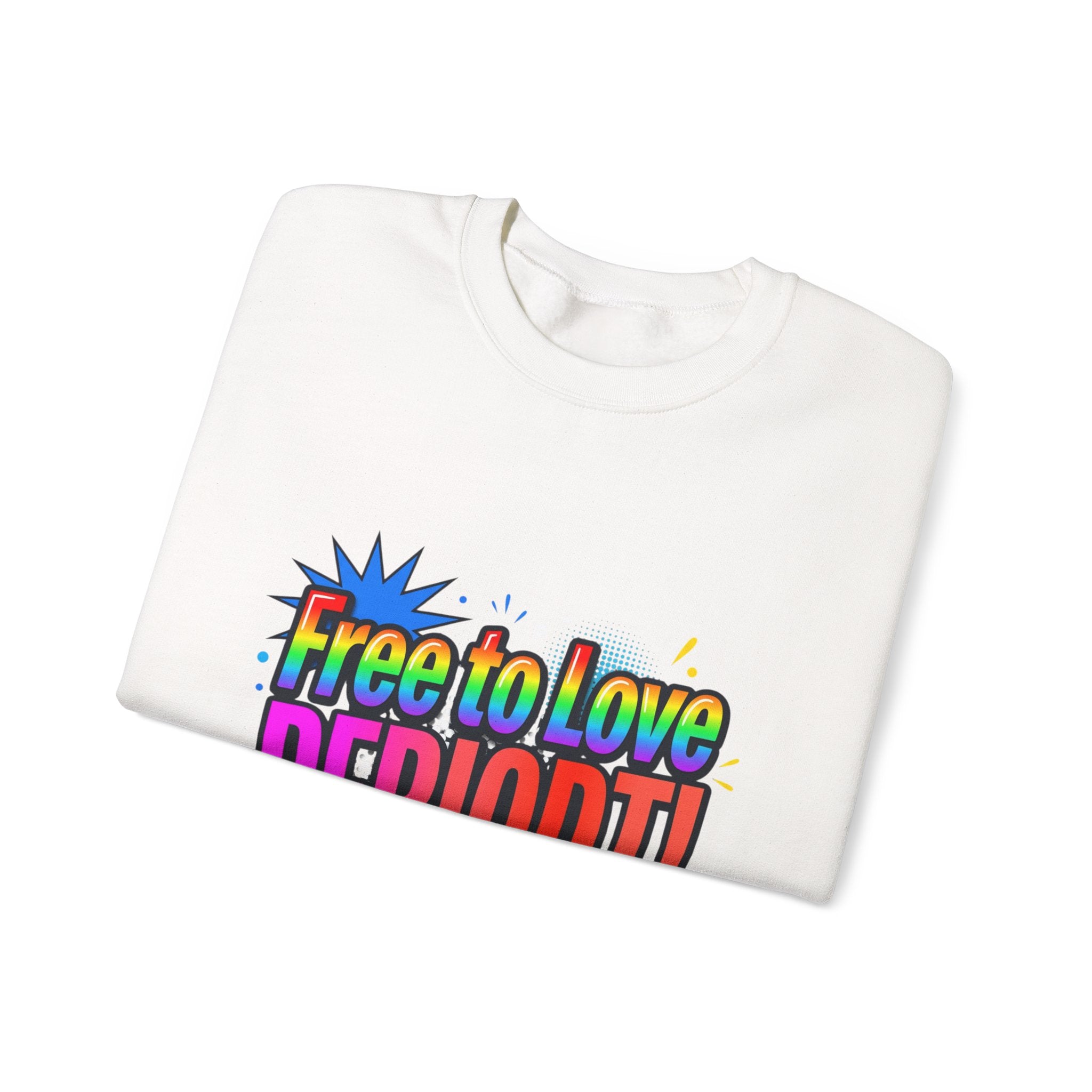 Crewneck Sweatshirt "Free to Love PERIODT!" – Rainbow Pride Graphic