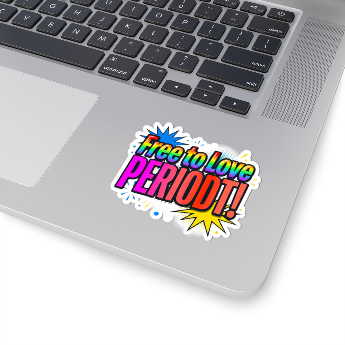 Sticker — "Free to Love PERIODT!" Rainbow Pride Kiss-Cut Sticker