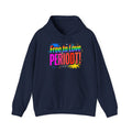 Free to Love PERIODT! Hoodie — Bold LGBTQ+ Pride Statement Pullover