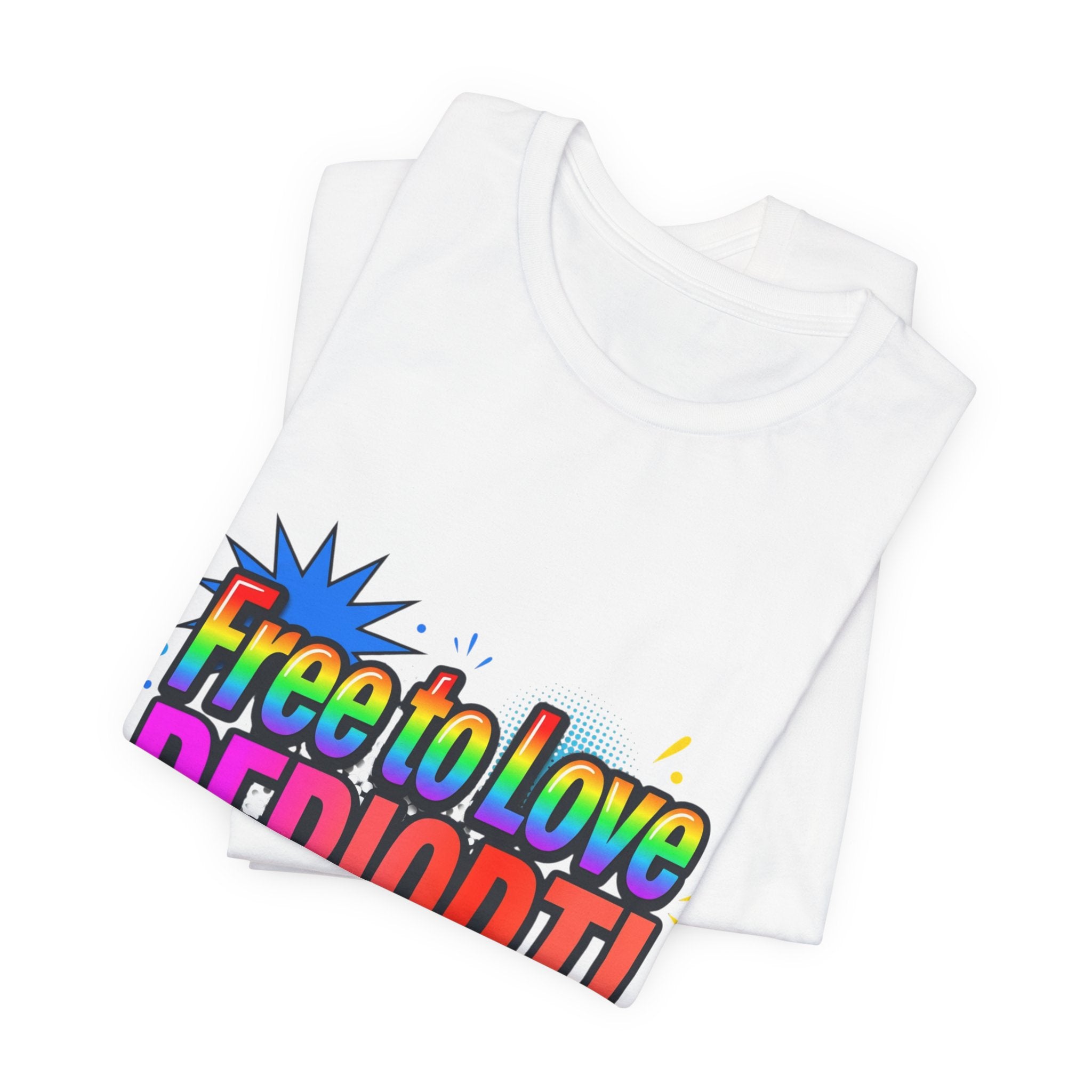 Free to Love PERIODT! T-Shirt – Bold Pride Rainbow Graphic Tee