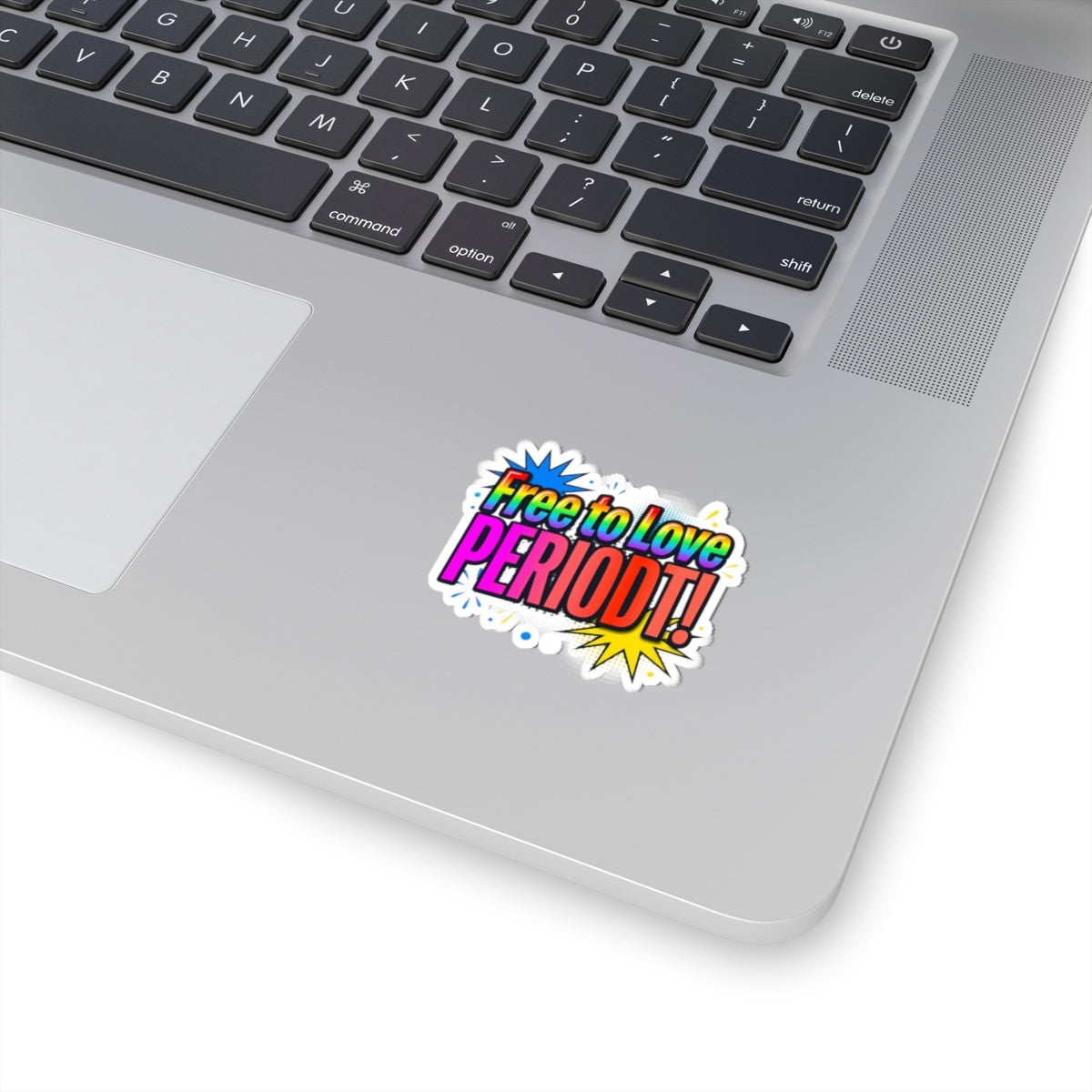 Sticker — "Free to Love PERIODT!" Rainbow Pride Kiss-Cut Sticker