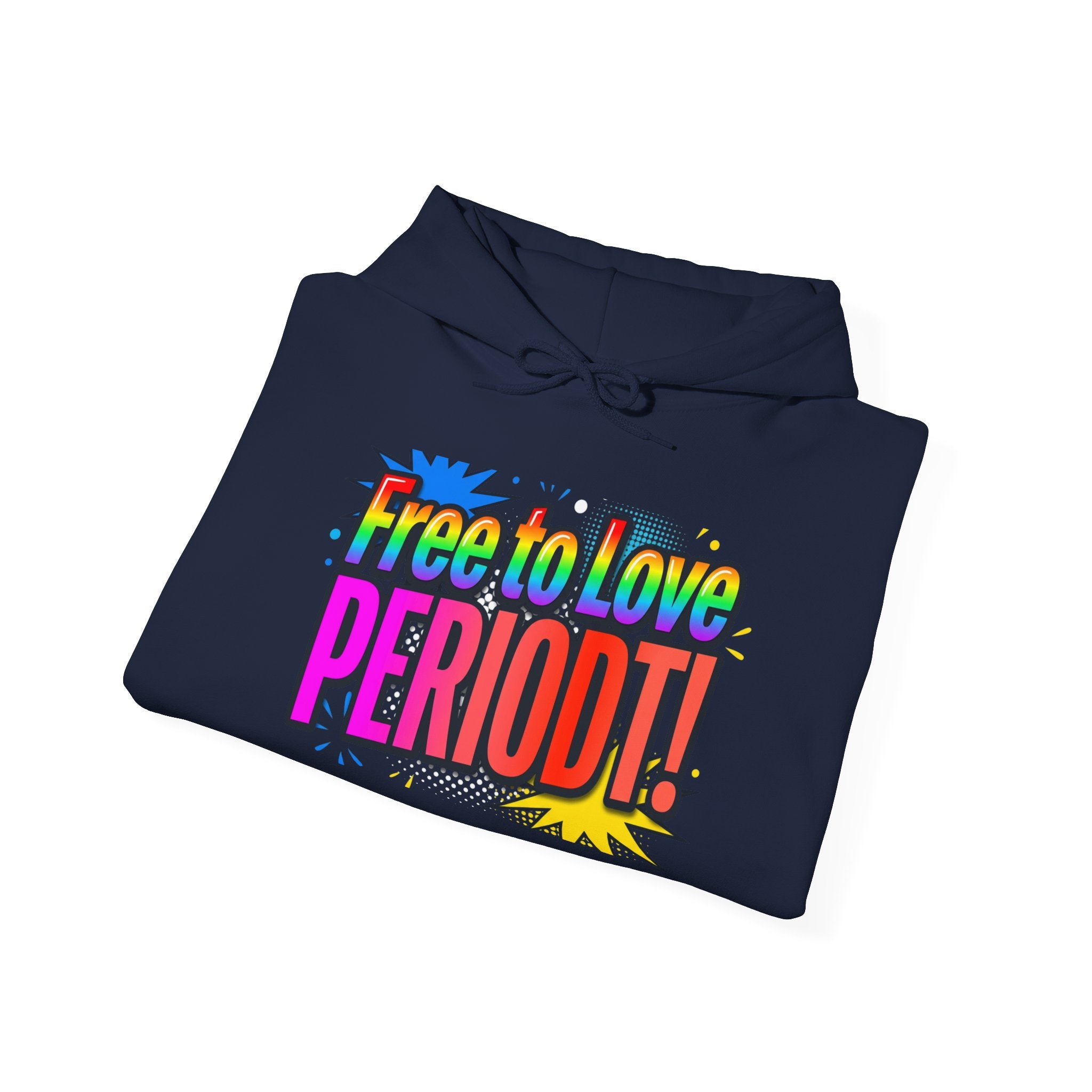 Free to Love PERIODT! Hoodie — Bold LGBTQ+ Pride Statement Pullover