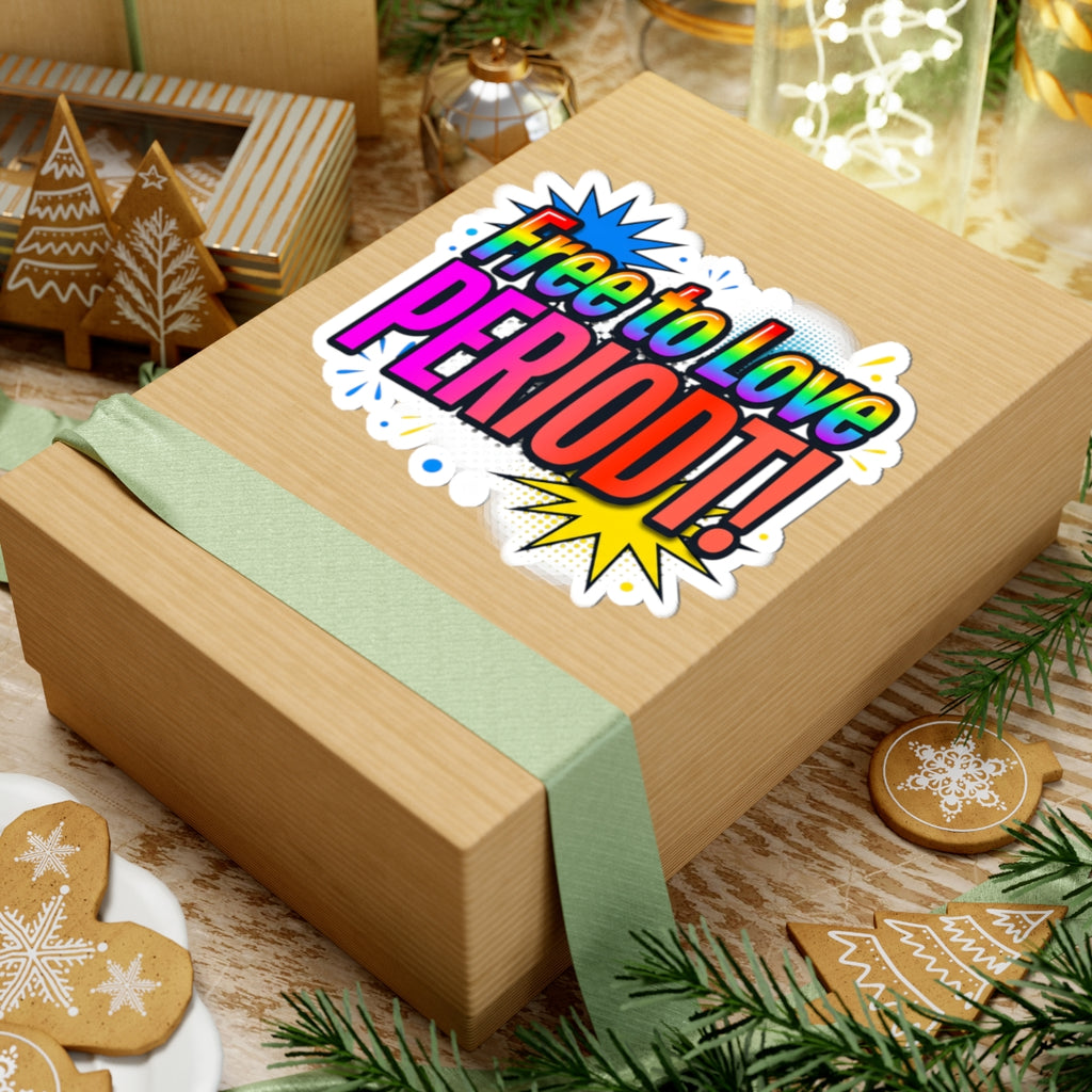 Sticker — "Free to Love PERIODT!" Rainbow Pride Kiss-Cut Sticker