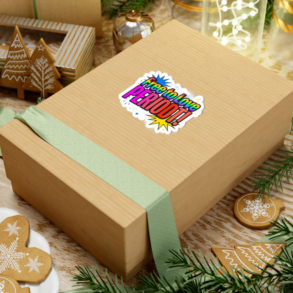 Sticker — "Free to Love PERIODT!" Rainbow Pride Kiss-Cut Sticker
