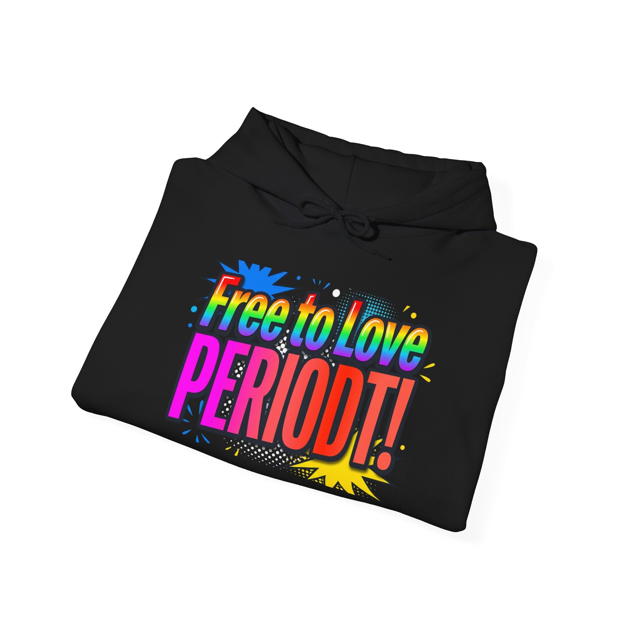 Free to Love PERIODT! Hoodie — Bold LGBTQ+ Pride Statement Pullover