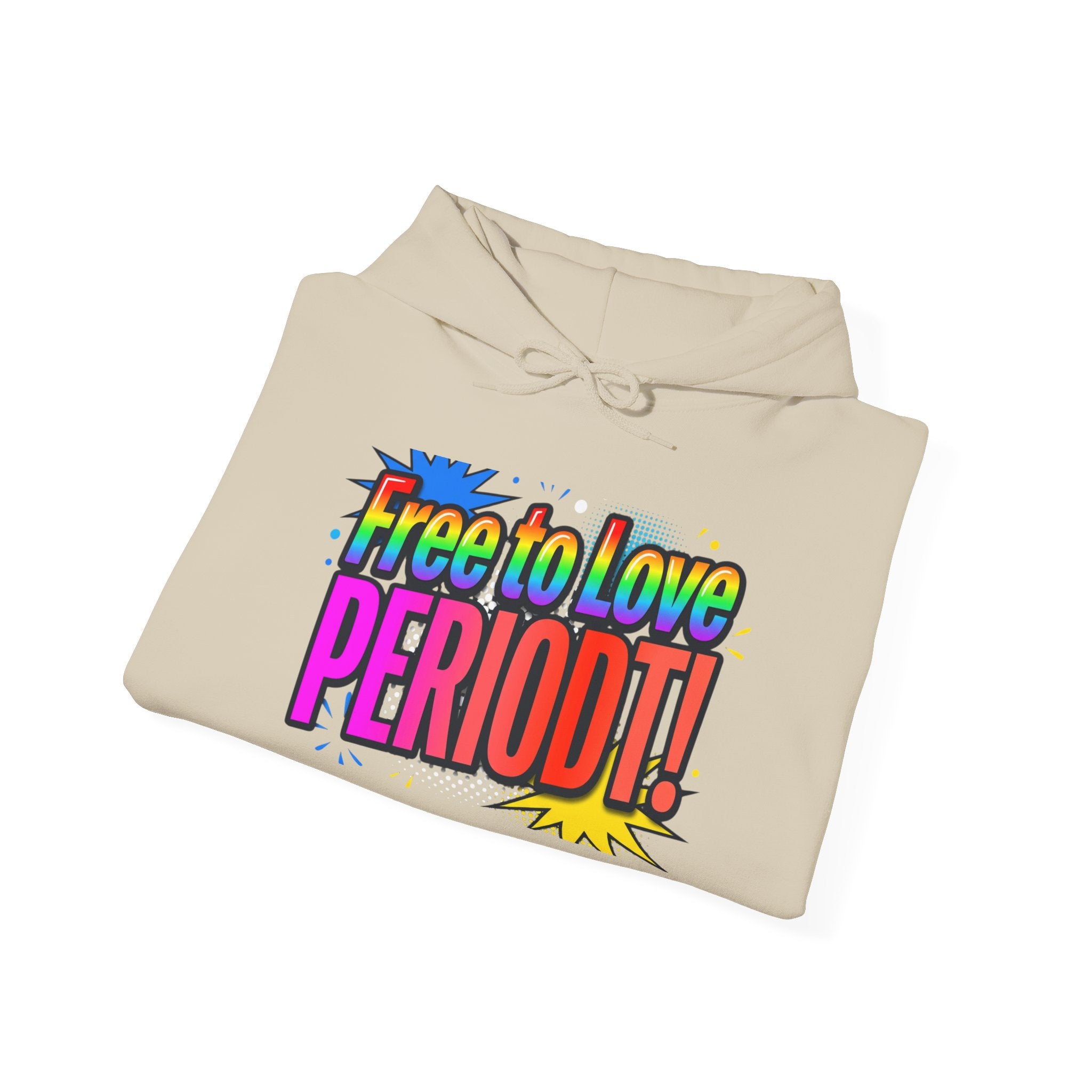 Free to Love PERIODT! Hoodie — Bold LGBTQ+ Pride Statement Pullover