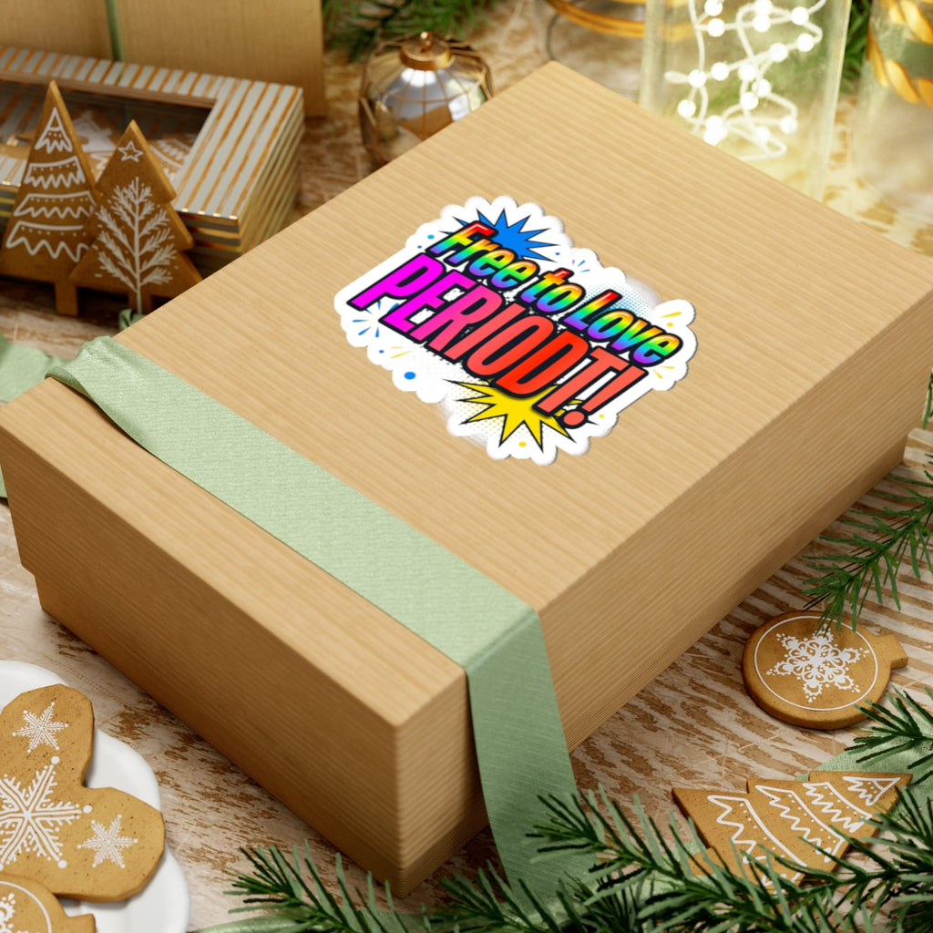 Sticker — "Free to Love PERIODT!" Rainbow Pride Kiss-Cut Sticker