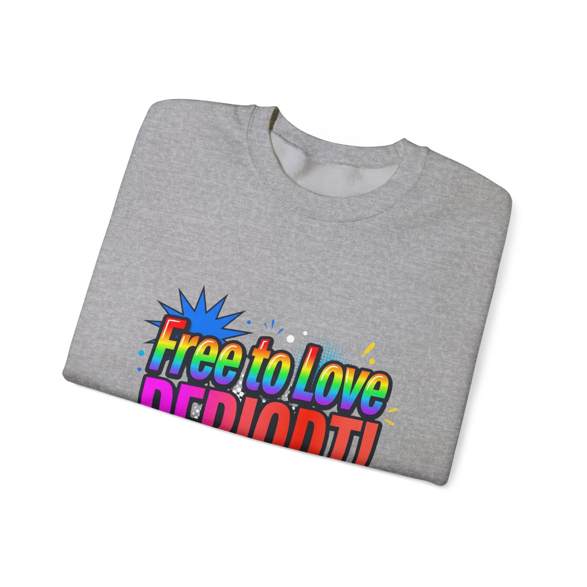 Crewneck Sweatshirt "Free to Love PERIODT!" – Rainbow Pride Graphic